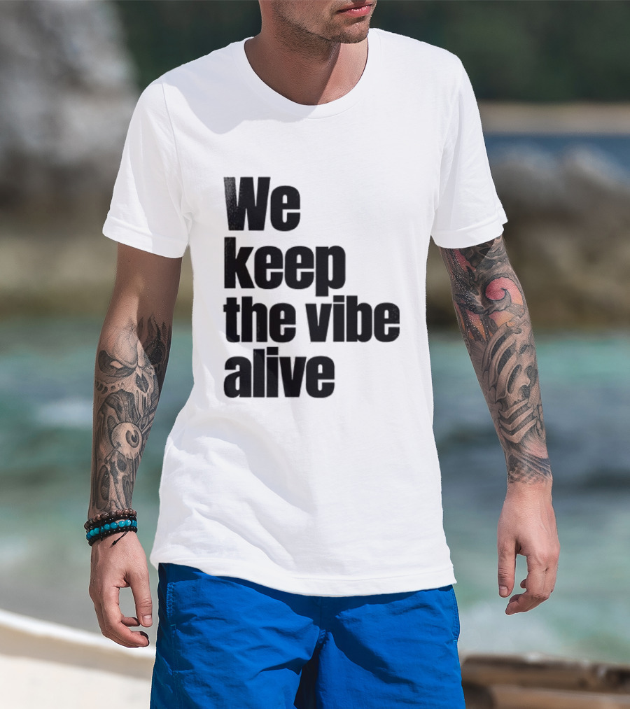 Dive To Five We Keep The Vibe Alive T-Shirt