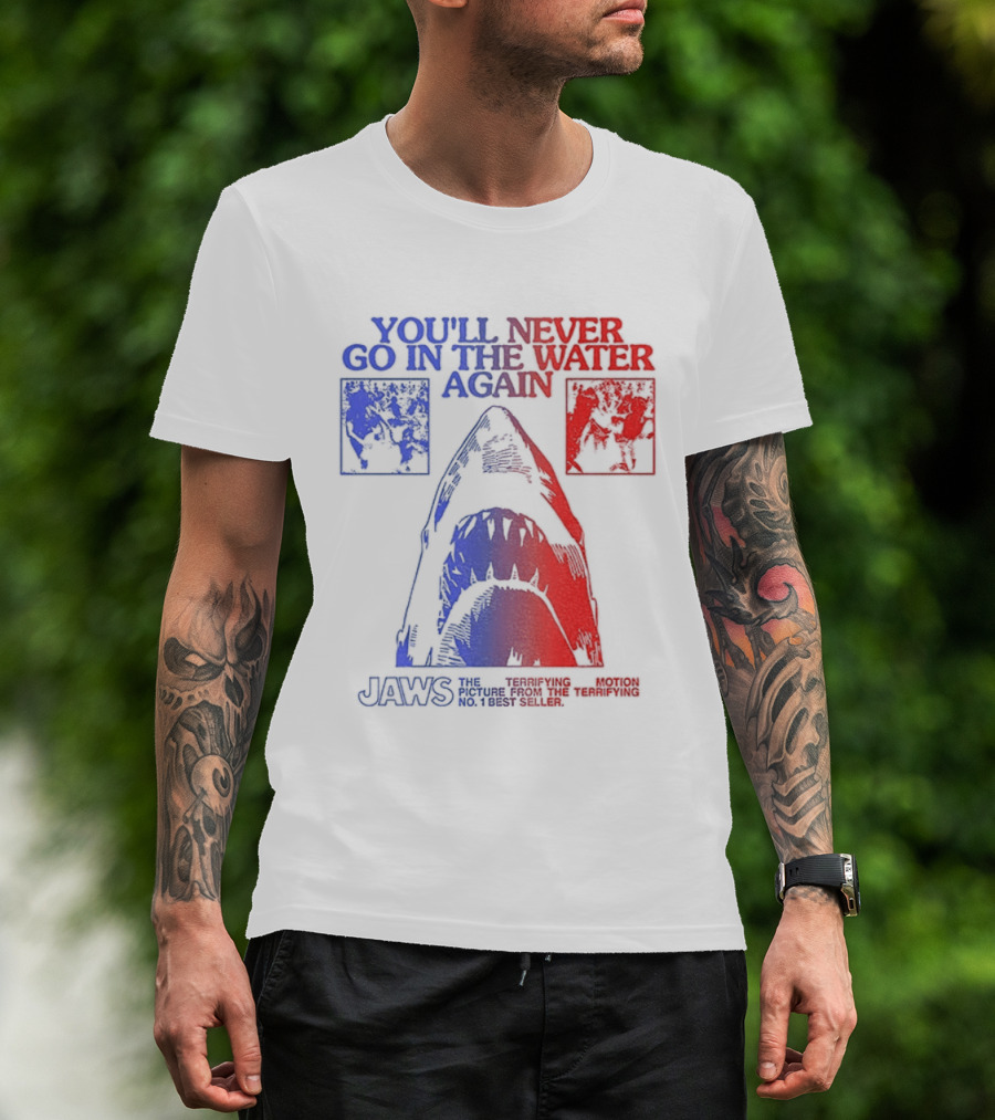 Jaws You'll Never Go In The Water Again Shark T-Shirt