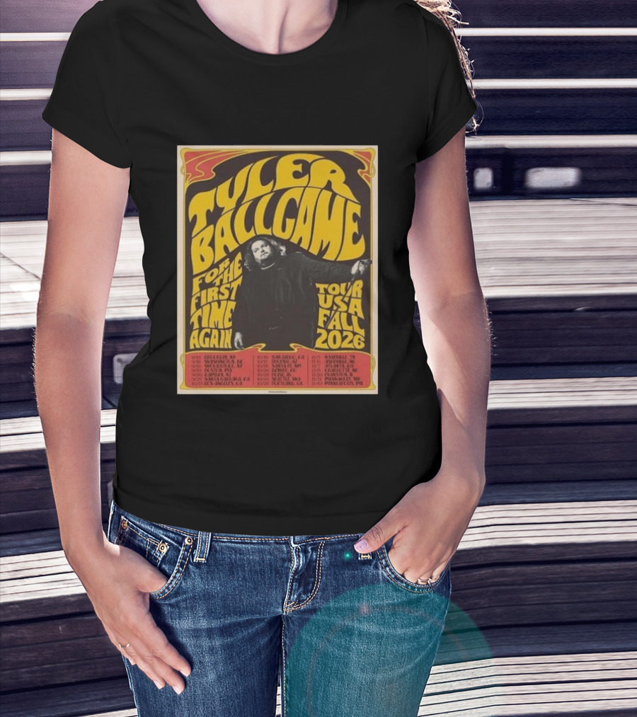 Tyler Ballgame For The First Time Again USA Fall 2026 Tour Dates T-Shirt