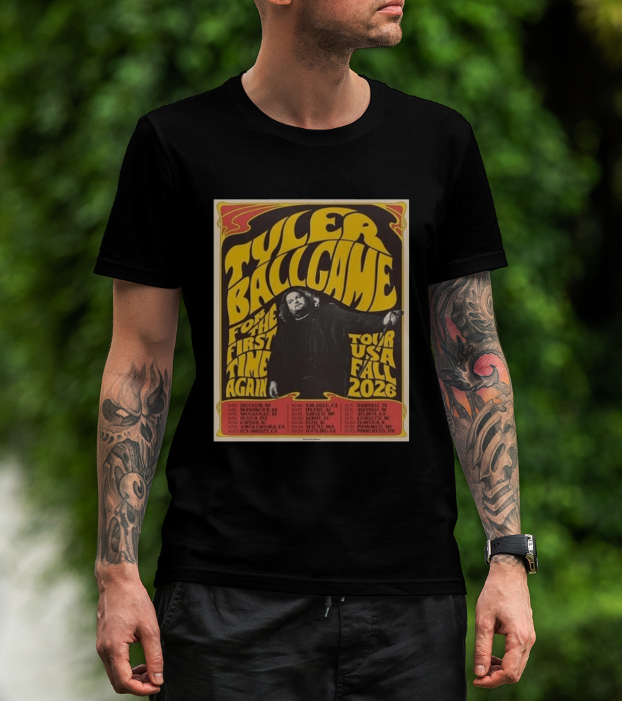 Tyler Ballgame For The First Time Again USA Fall 2026 Tour Dates T-Shirt
