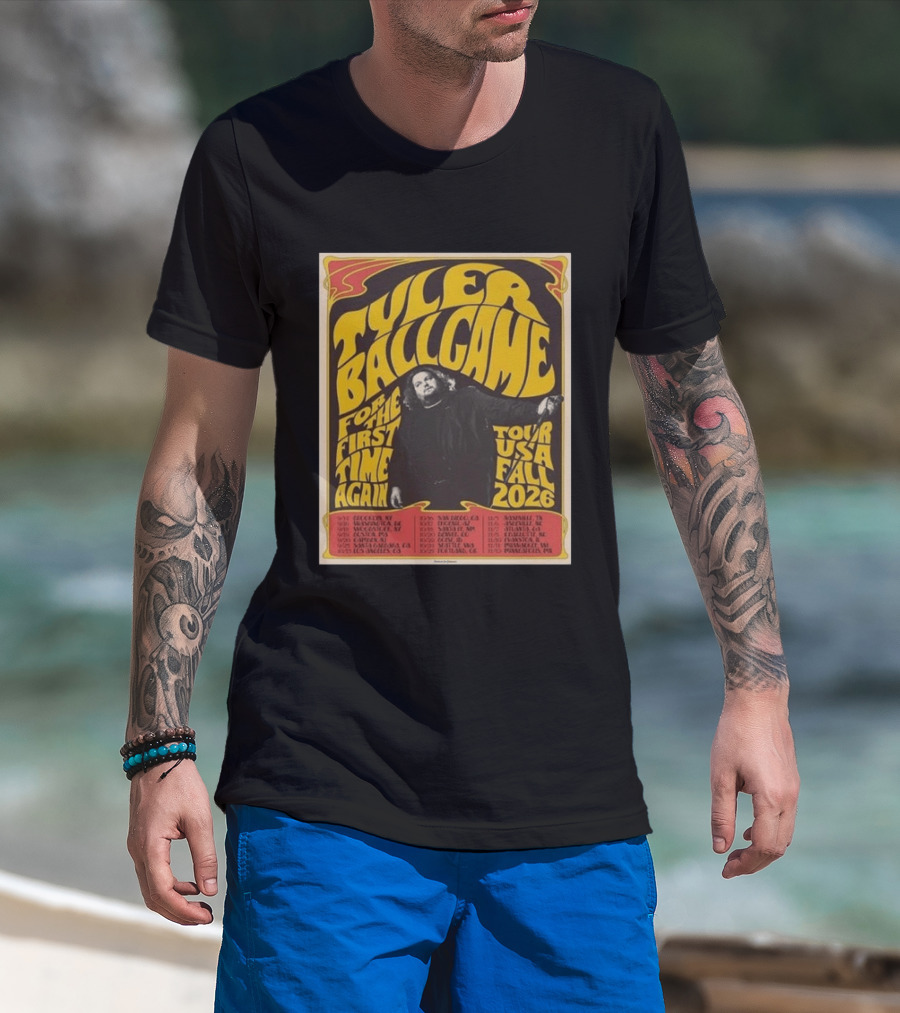 Tyler Ballgame For The First Time Again USA Fall 2026 Tour Dates T-Shirt