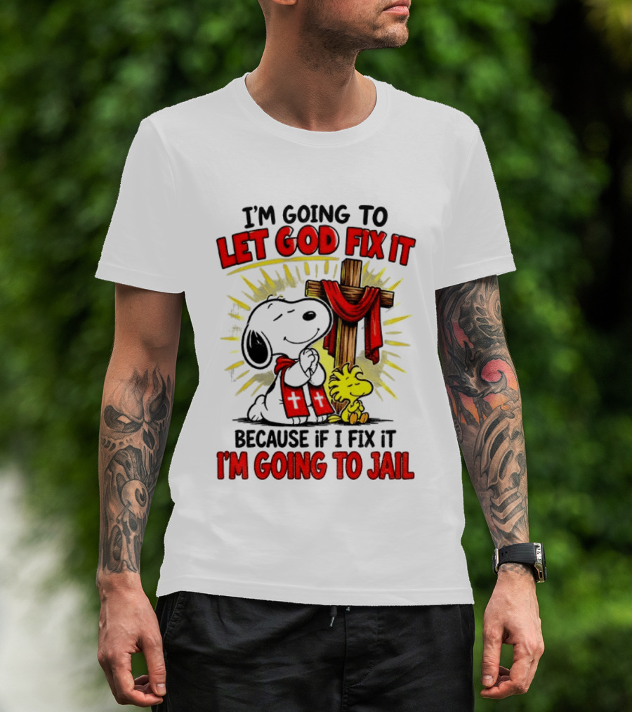 I'm Going To Let God Fix It Snoopy Woodstock Religious Cartoon T-Shirt