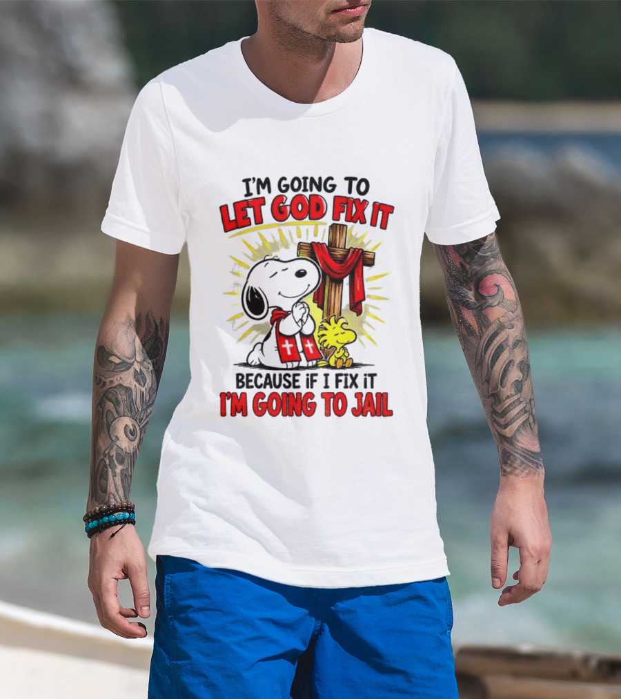 I'm Going To Let God Fix It Snoopy Woodstock Religious Cartoon T-Shirt