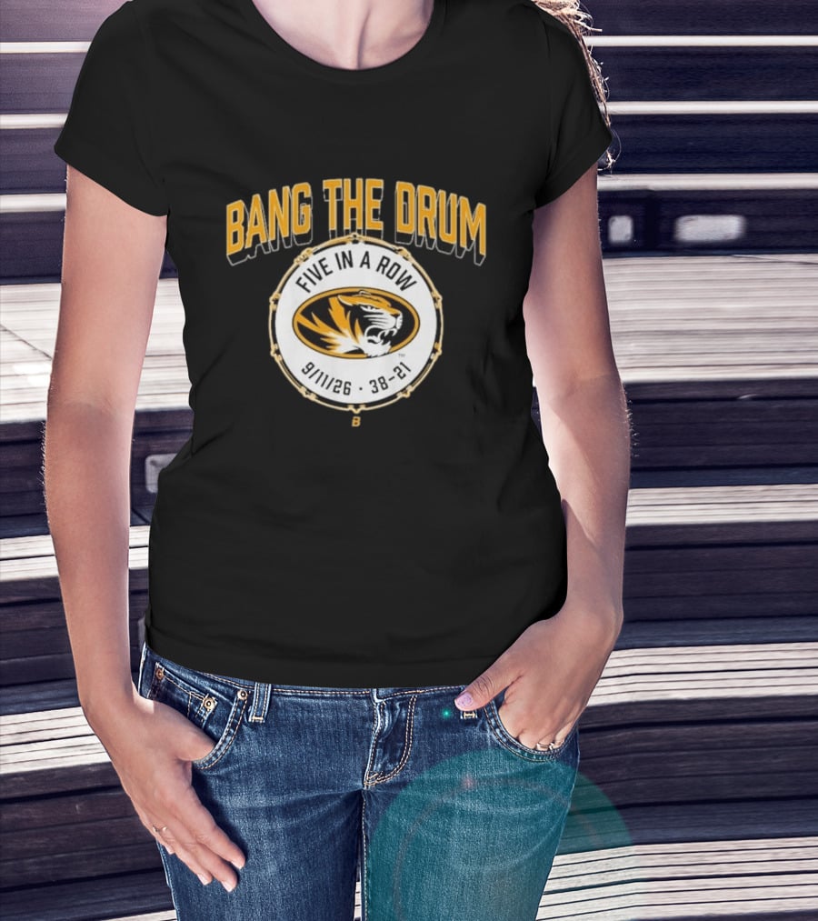 Bang The Drum Missouri Football Five In A Row Tiger Logo 9 11 26 38 21 T-Shirt