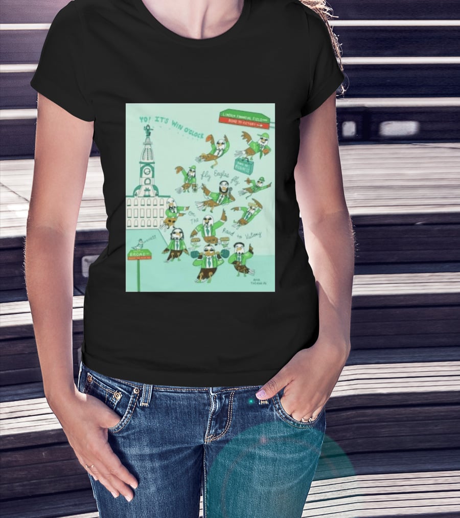 Yo It's Win O' Philadelphia Eagles Fly Eagles Fly On The Road To Victory Lincoln Financial Field T-Shirt
