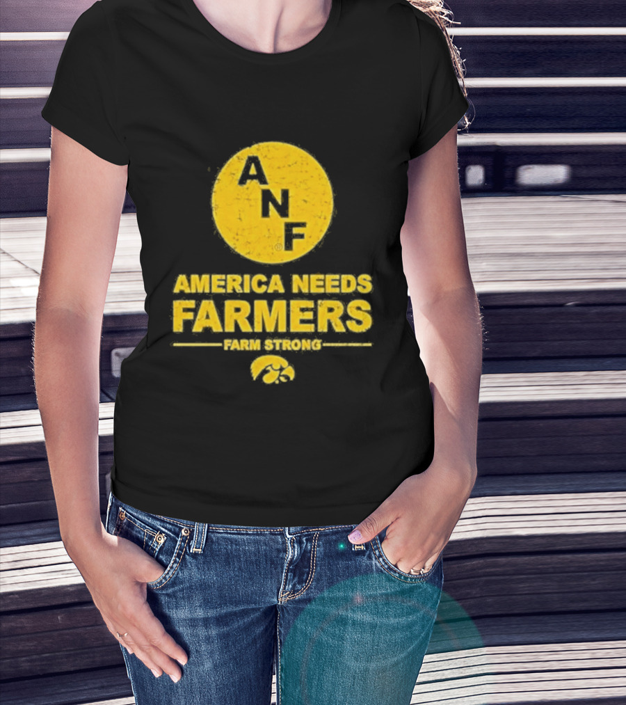 America Needs Farmers ANF Farm Strong Iowa Hawkeyes T-Shirt