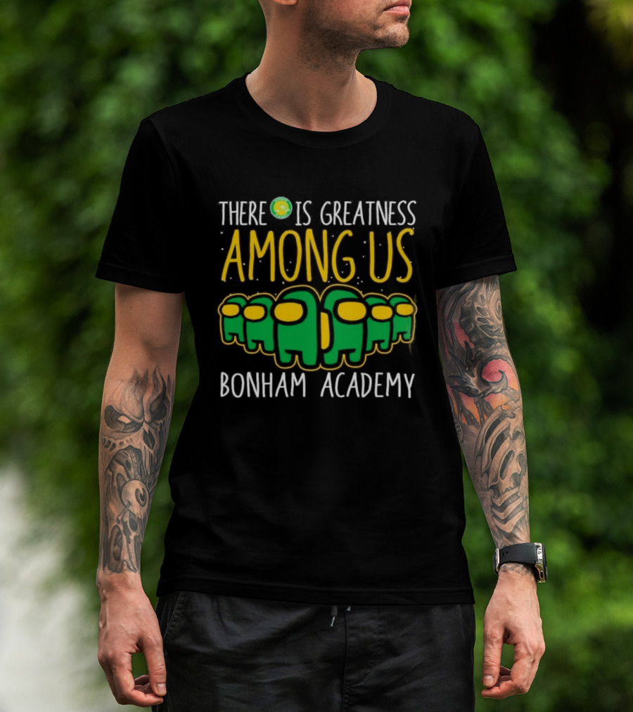 Bonham Academy There Is Greatness Among Us Inspired Characters T-Shirt