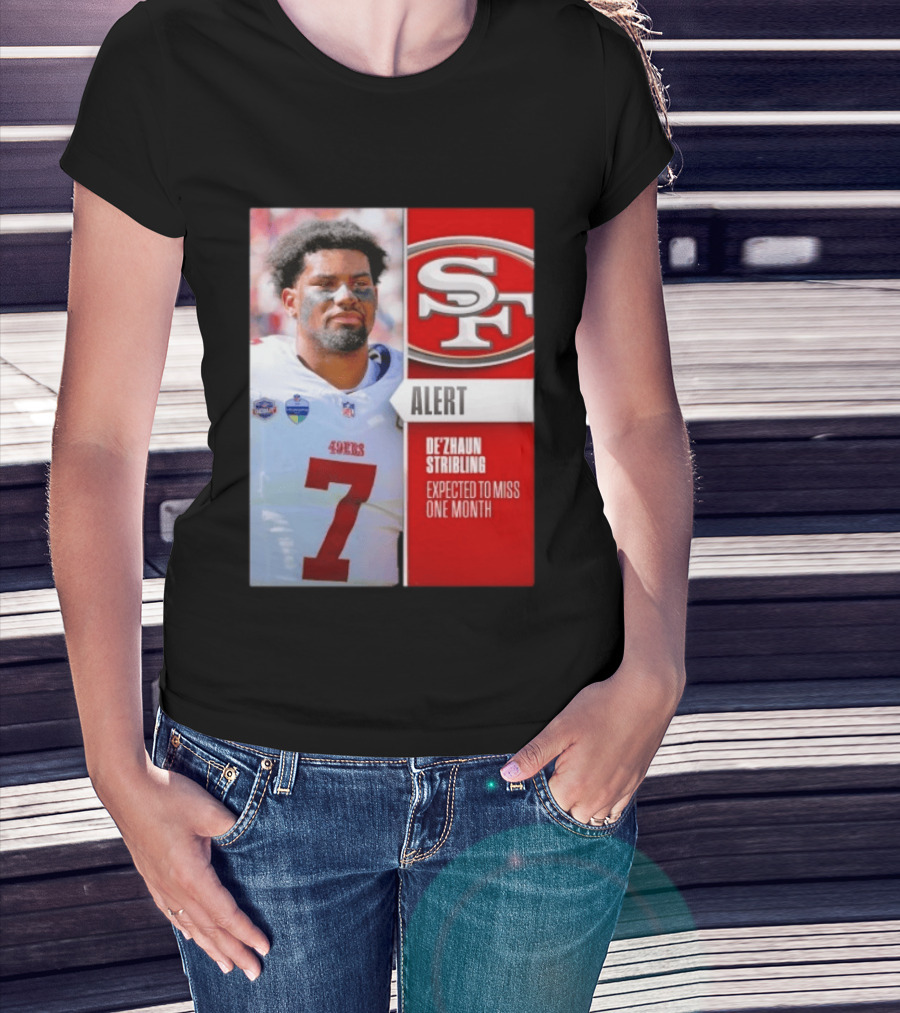 49ers Alert De'Zhaun Stribling Expected To Miss One Month T-Shirt