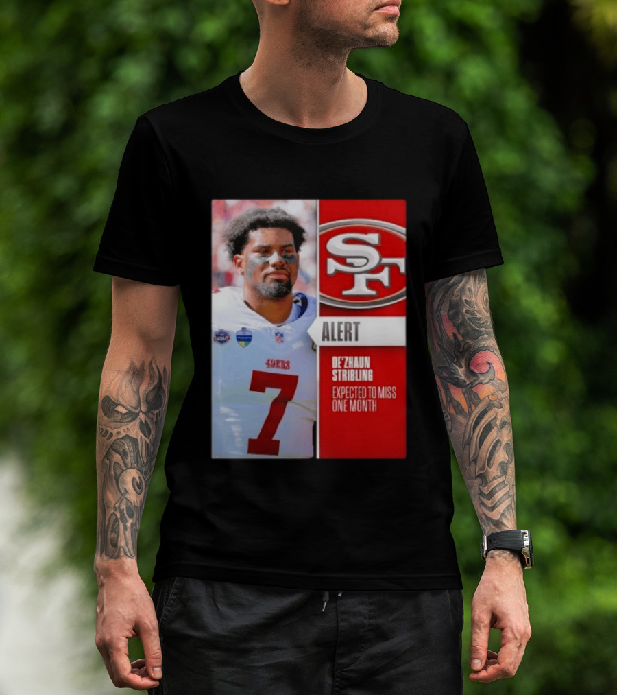 49ers Alert De'Zhaun Stribling Expected To Miss One Month T-Shirt
