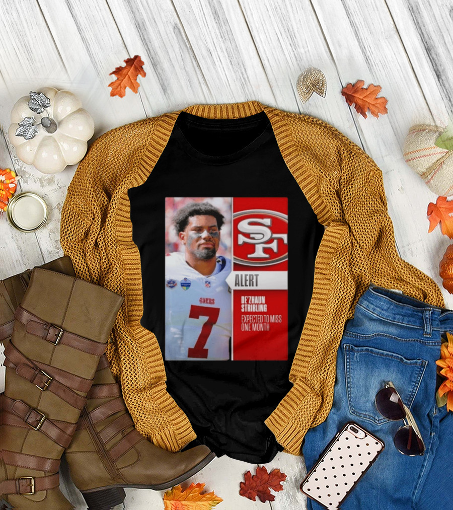 49ers Alert De'Zhaun Stribling Expected To Miss One Month T-Shirt
