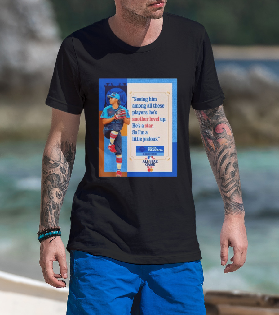 Shota Imanaga All Star Game Texas Quote On Shohei Ohtani Star Level T-Shirt