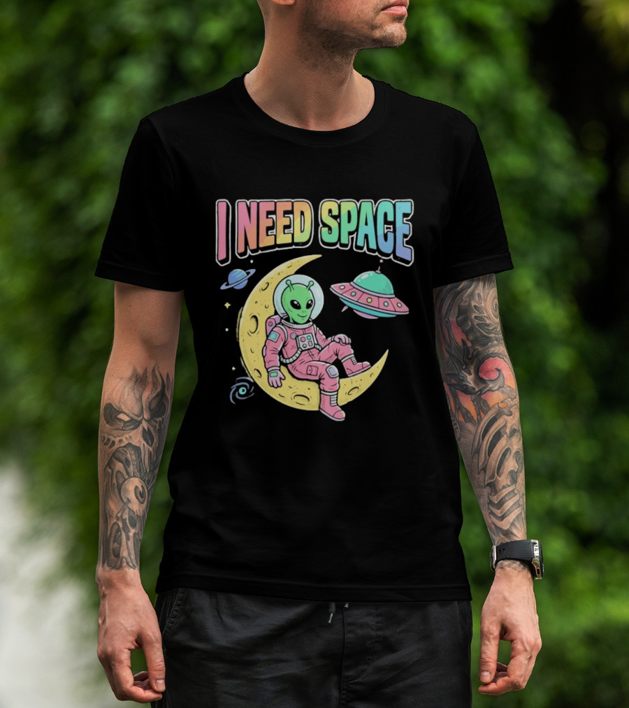 I Need Space Alien Extraterrestrial Moon Astronaut UFO Planets T-Shirt