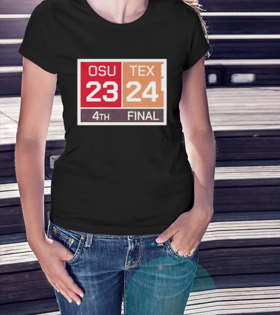 OSU 23 Texas 24 4th Quarter Final Score Comeback Victory T-Shirt