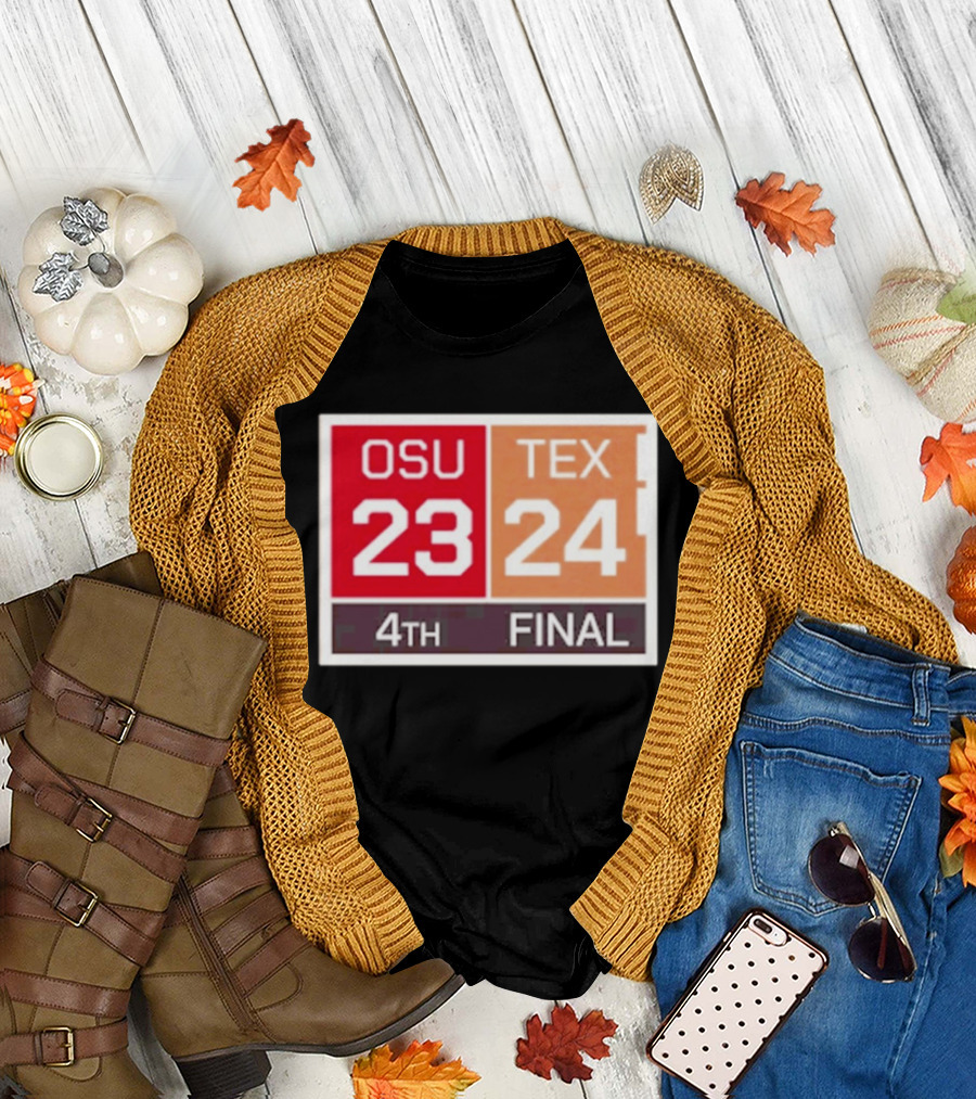 OSU 23 Texas 24 4th Quarter Final Score Comeback Victory T-Shirt