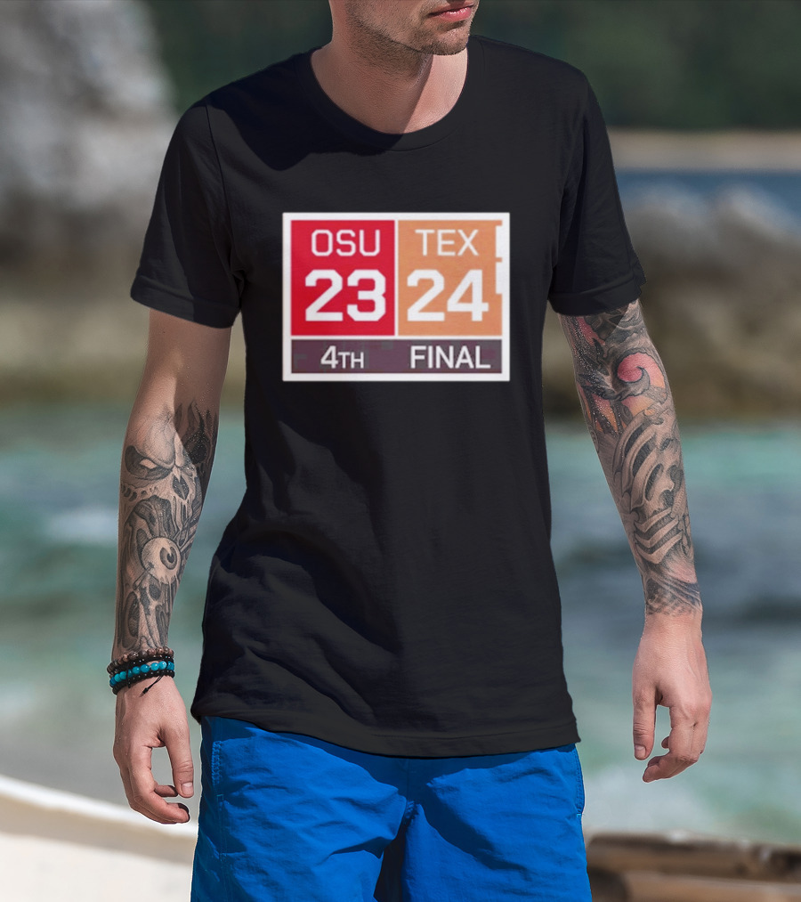 OSU 23 Texas 24 4th Quarter Final Score Comeback Victory T-Shirt