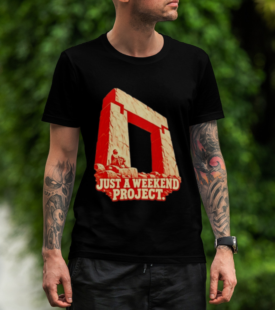 Just A Weekend Project Stonehenge Construction Builder T-Shirt
