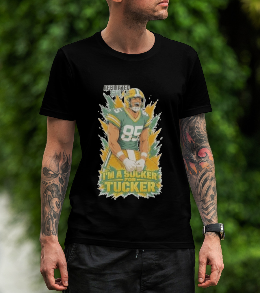 I'm A Sucker For Tucker Green Bay Packers 85 Affiliated SWAG T-Shirt