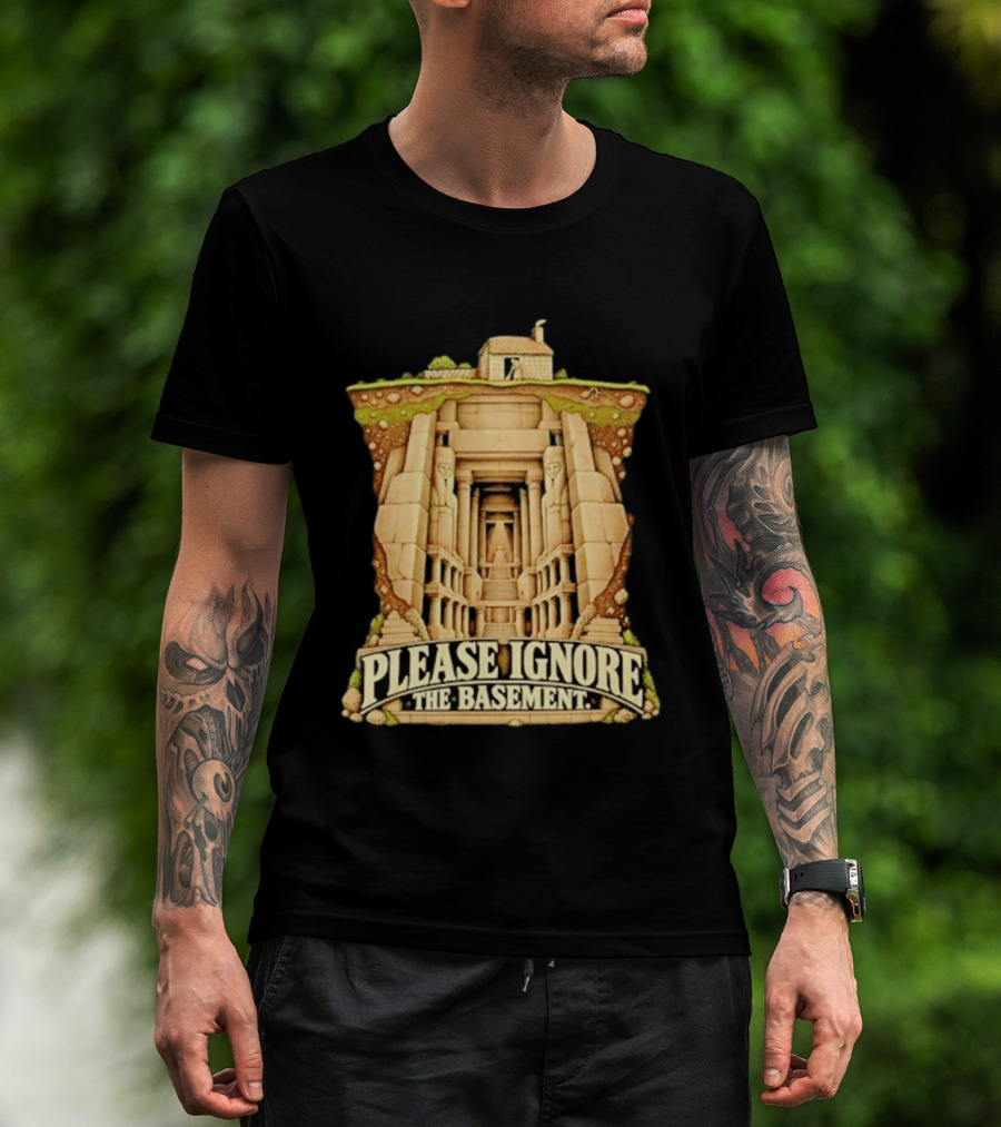 Please Ignore The Basement Egyptian Underground Temple T-Shirt