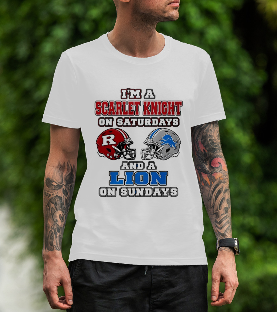 I'm A Scarlet Knight On Saturdays And A Lion On Sundays Football Helmets T-Shirt