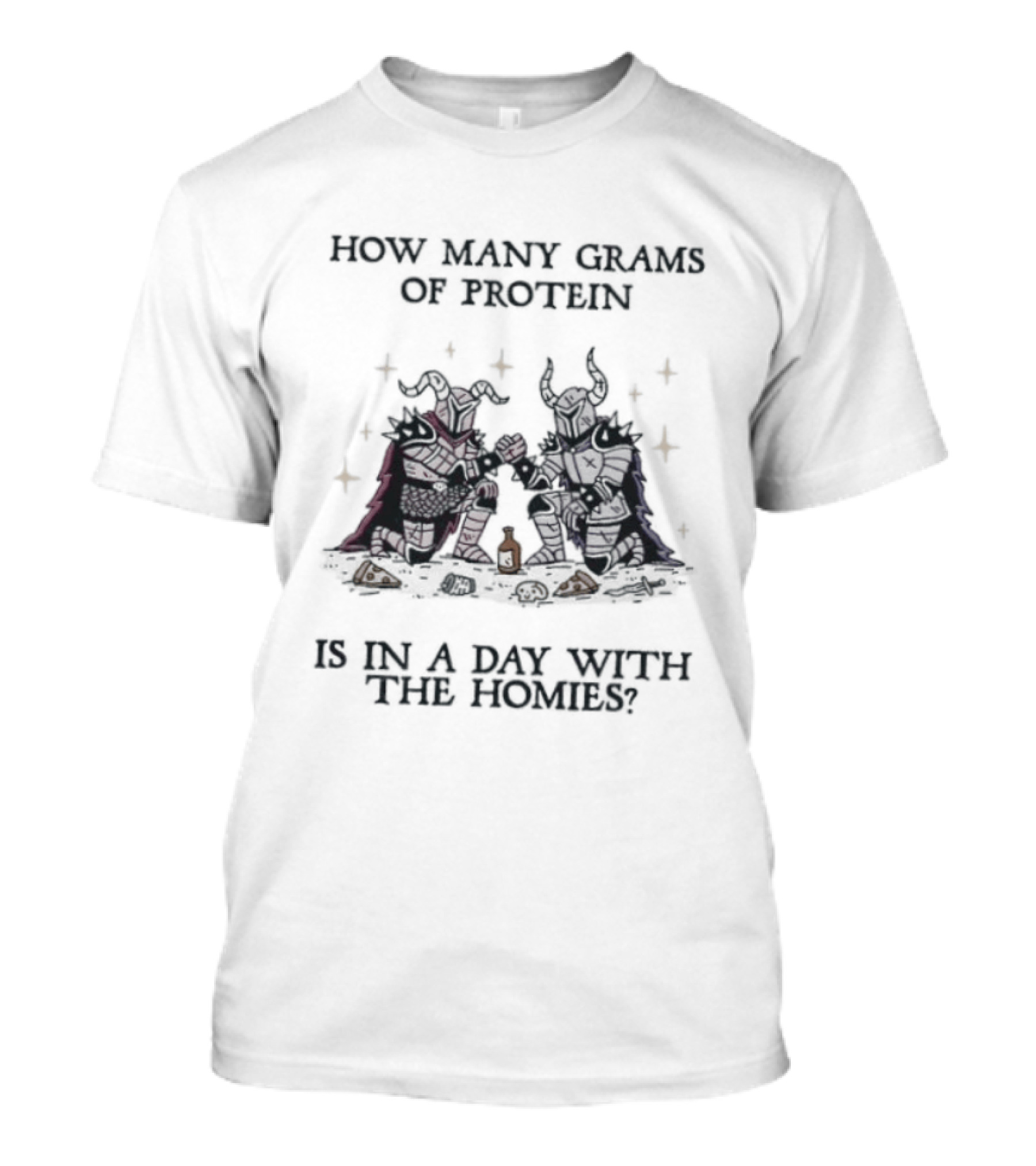 Knights Arm Wrestling How Many Grams Of Protein Is In A Day With The Homies T-Shirt