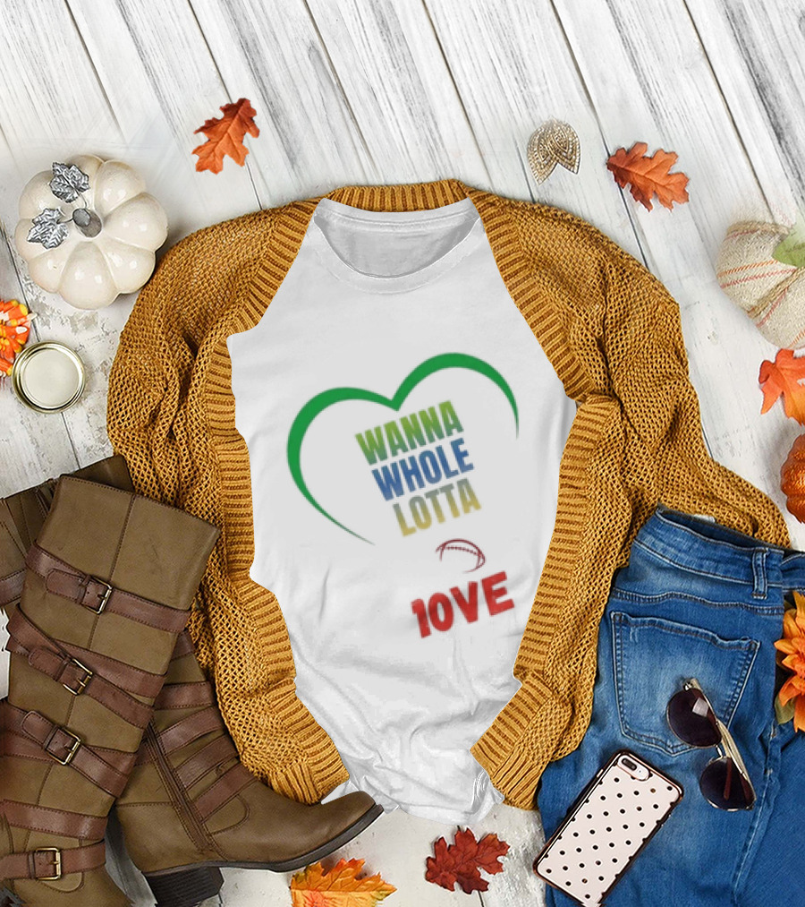 Green Bay Packers Wanna Whole Lotta 1OVE Jordan Love T-Shirt
