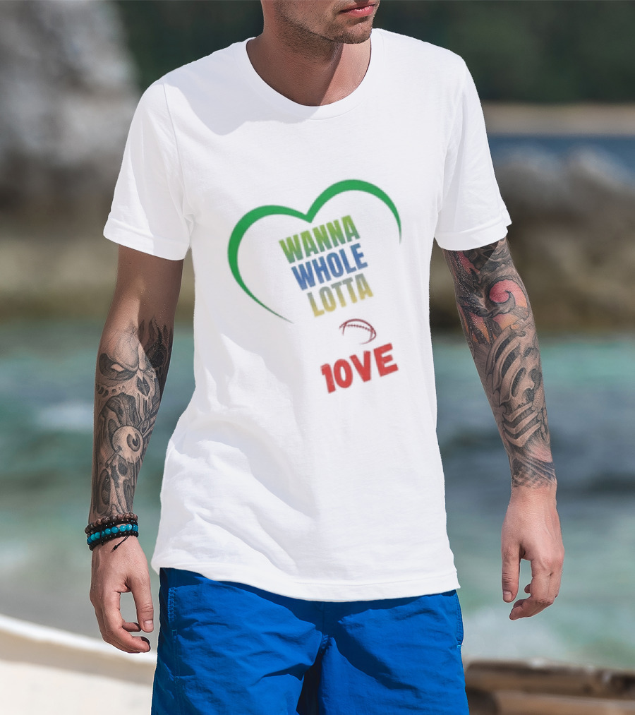 Green Bay Packers Wanna Whole Lotta 1OVE Jordan Love T-Shirt