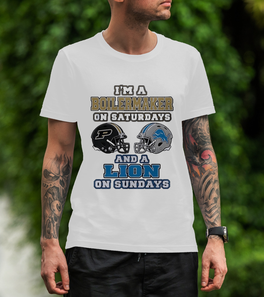 I'm A Boilermaker On Saturdays And A Lion On Sundays Purdue Detroit Football Helmets T-Shirt