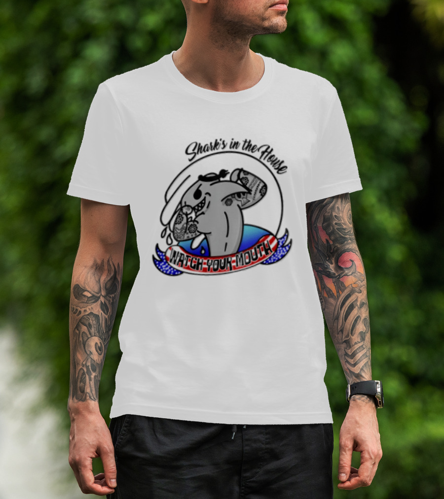 Shark's In The House Your Mouth T-Shirt