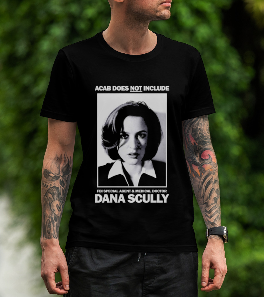 ACAB Does Not Include FBI Special Agent Medical Doctor Dana Scully T-Shirt
