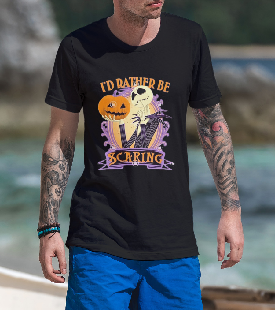 I'd Rather Be Scaring Jack Skellington The Nightmare Before Christmas T-Shirt