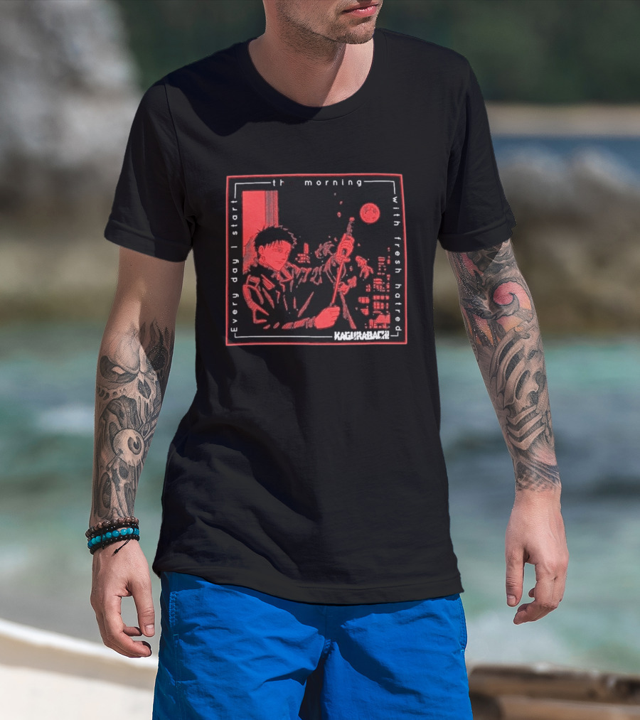 Every Day I Start The Morning With Fresh Hatred Kagurabachi T-Shirt