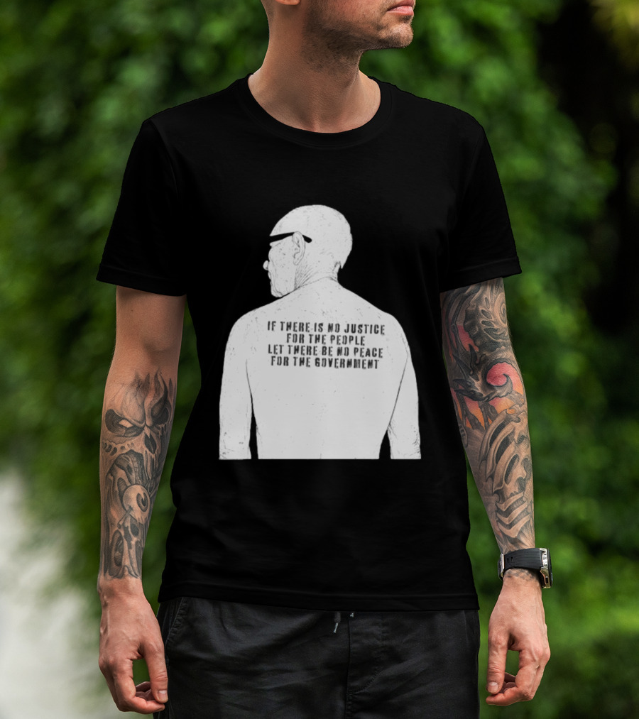 Emiliano Zapata If There Is No Justice For The People Let There Be No Peace For The Government T-Shirt