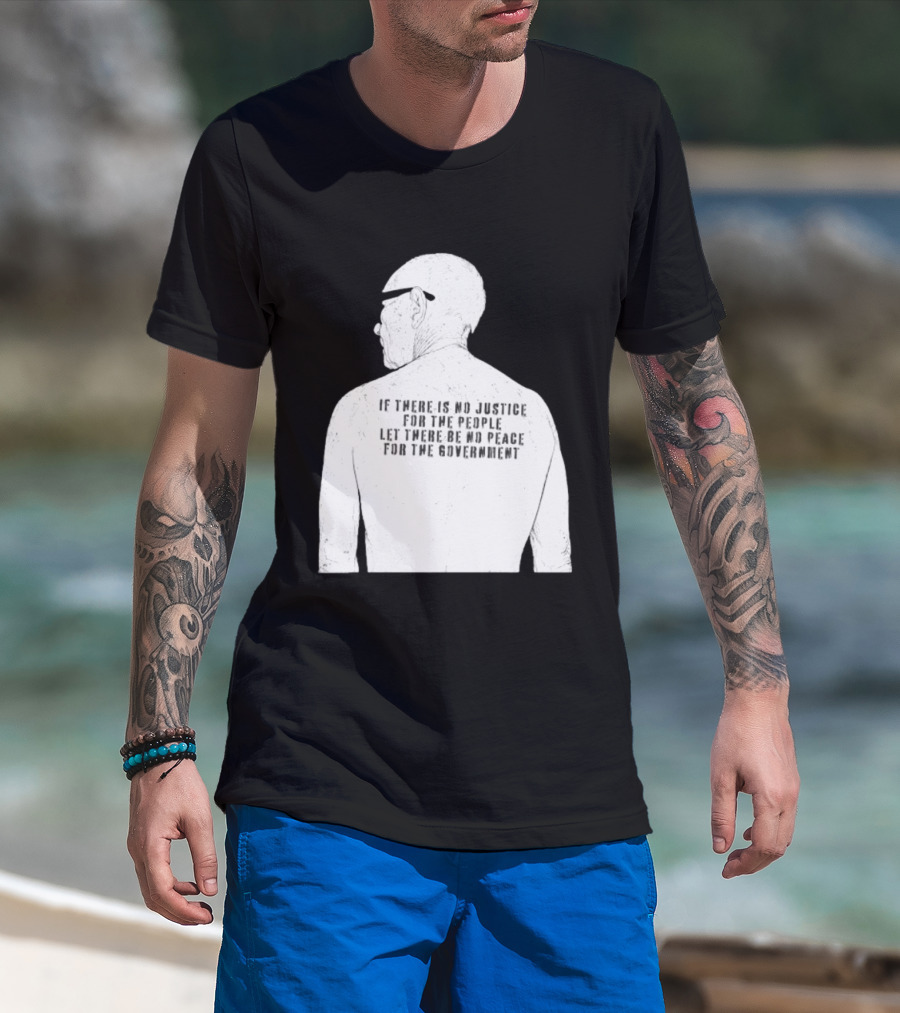 Emiliano Zapata If There Is No Justice For The People Let There Be No Peace For The Government T-Shirt