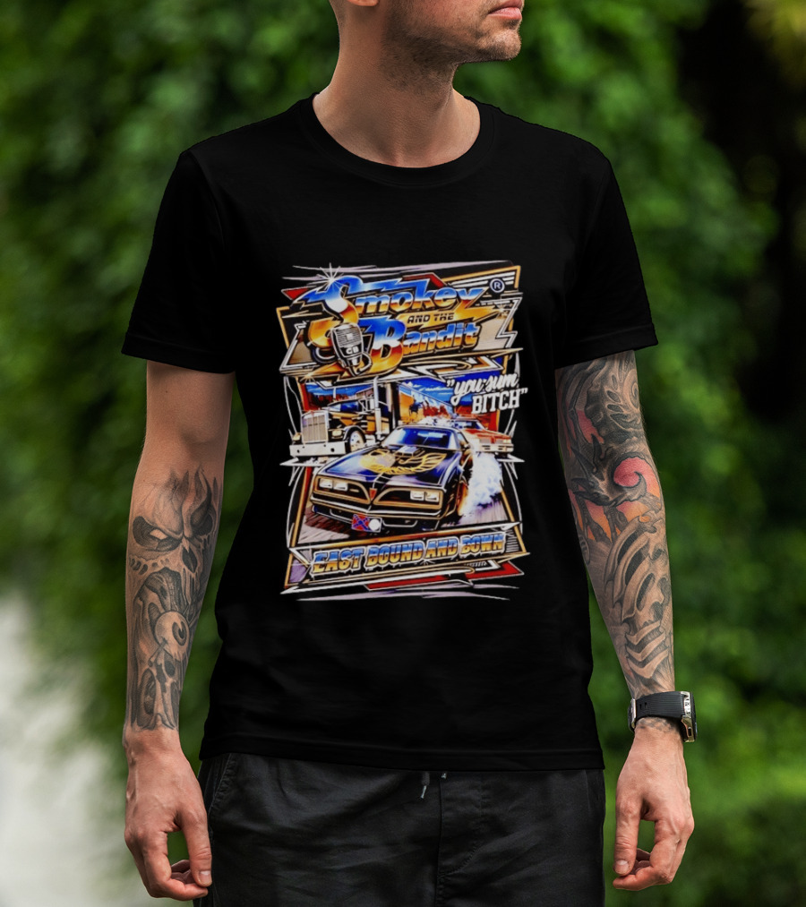 Smokey And The Bandit East Bound And Down You Sum Bitch Retro Car And Truck Scene T-Shirt