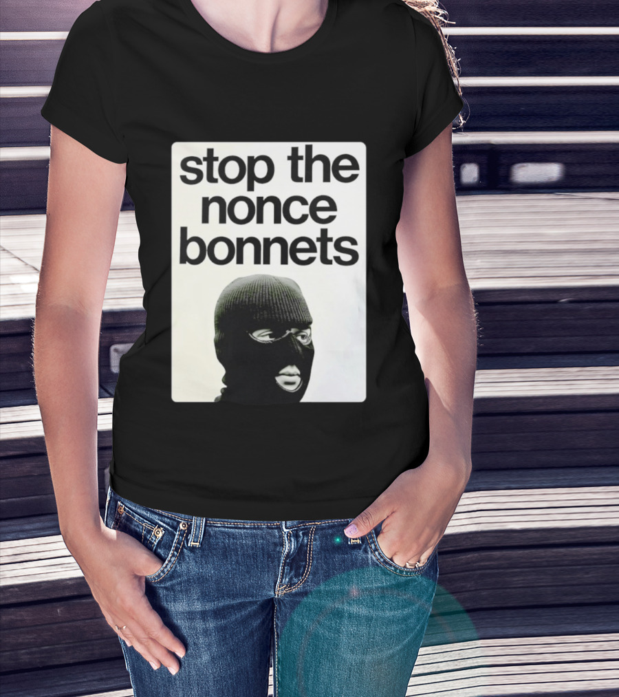 Stop The Nonce Bonnets Balaclava Slang Streetwear T-Shirt