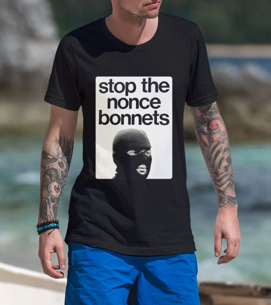 Stop The Nonce Bonnets Balaclava Slang Streetwear T-Shirt