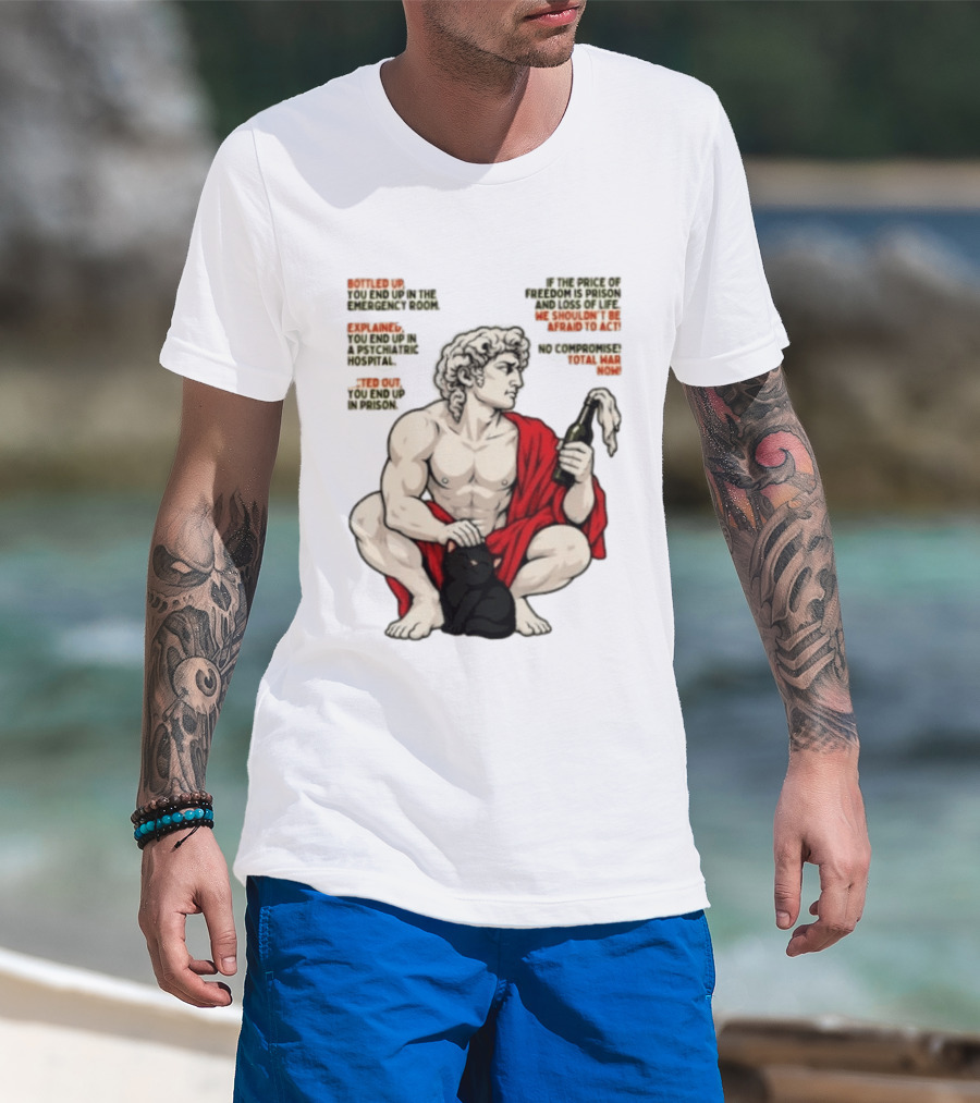David Statue Bottled Up Freedom Total War No Compromise Now T-Shirt