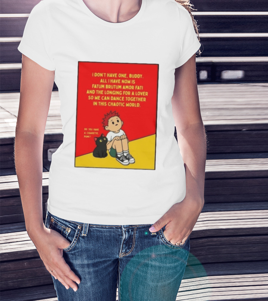 Fatum Brutum Amor Fati Chaotic World Cigarette Punk Dance Longing T-Shirt