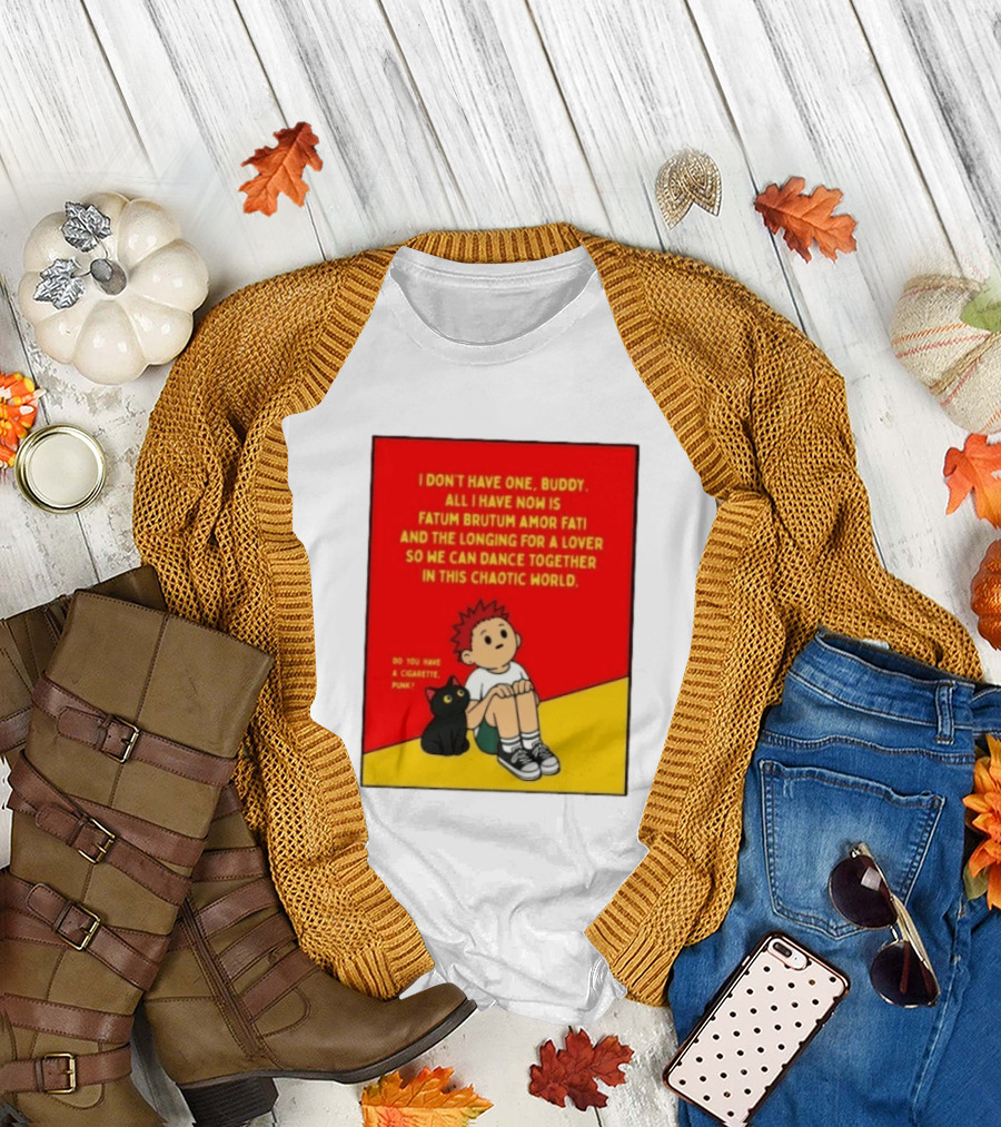 Fatum Brutum Amor Fati Chaotic World Cigarette Punk Dance Longing T-Shirt