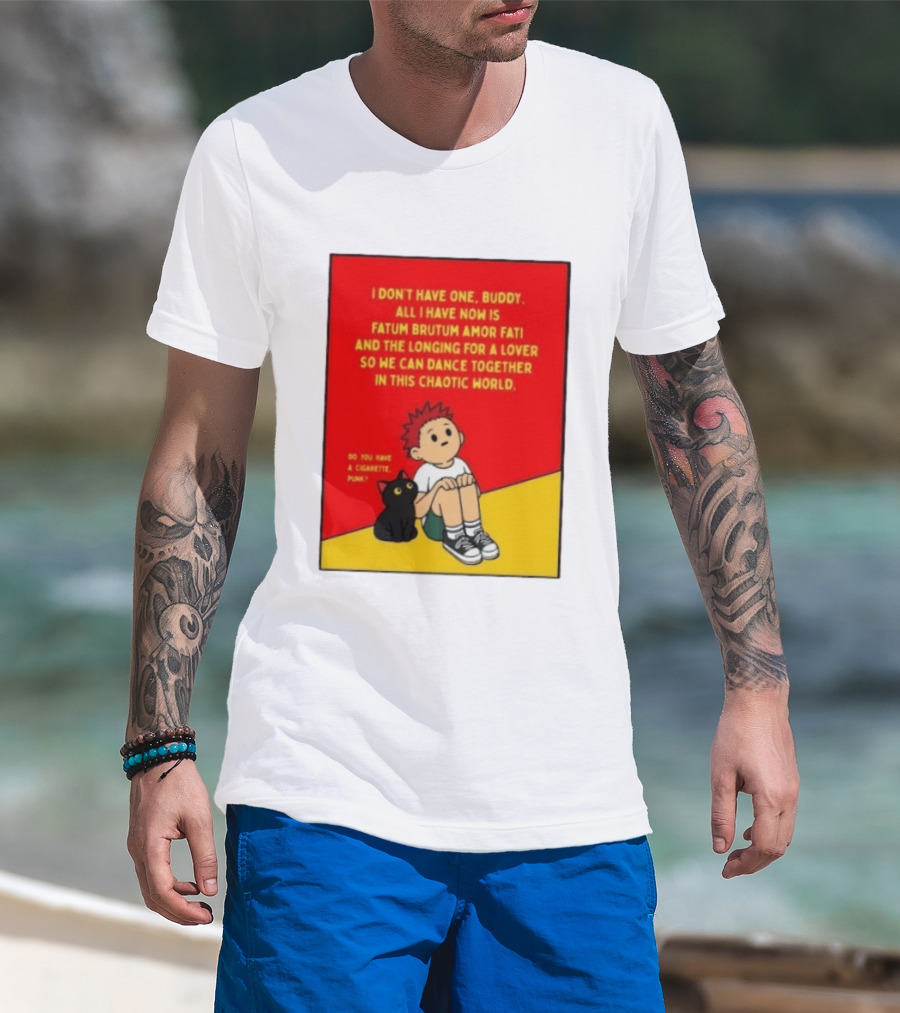 Fatum Brutum Amor Fati Chaotic World Cigarette Punk Dance Longing T-Shirt