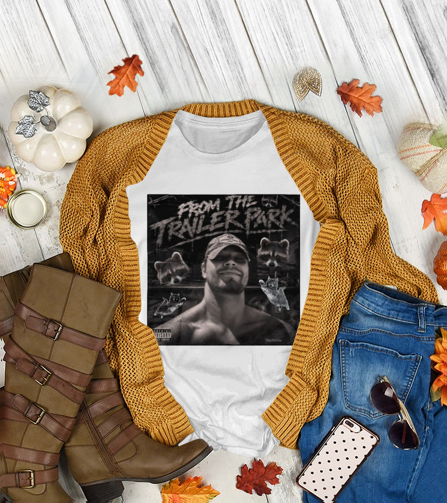 From The Trailer Park Slaybazza Parental Advisory Explicit Content Rugged T-Shirt