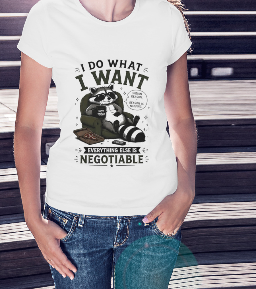 I Do What I Want Raccoon Pizza Everything Else Is Negotiable T-Shirt