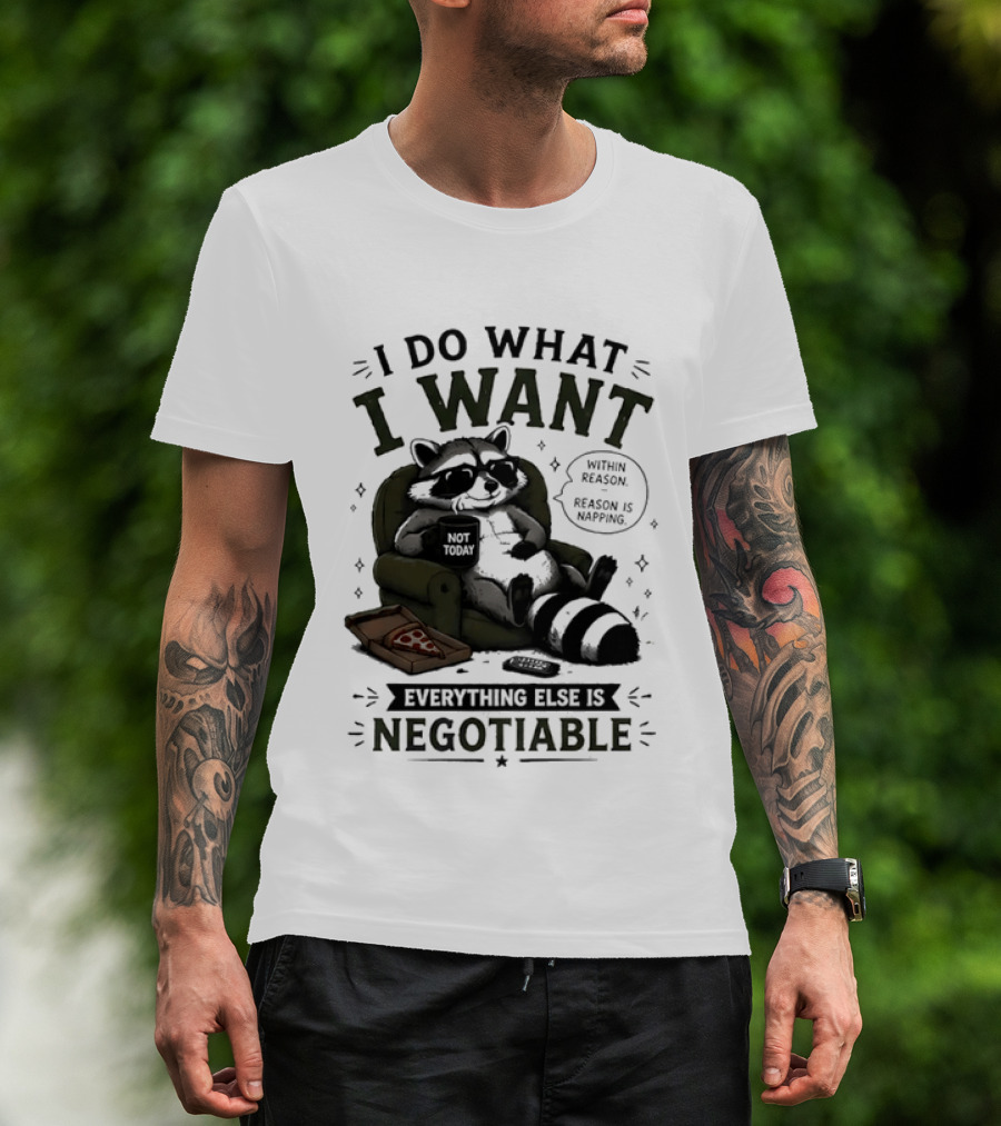 I Do What I Want Raccoon Pizza Everything Else Is Negotiable T-Shirt