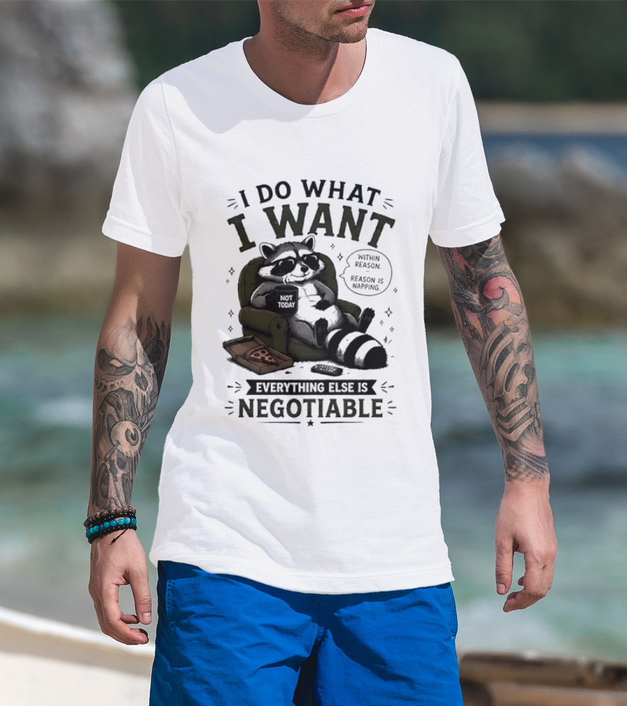 I Do What I Want Raccoon Pizza Everything Else Is Negotiable T-Shirt