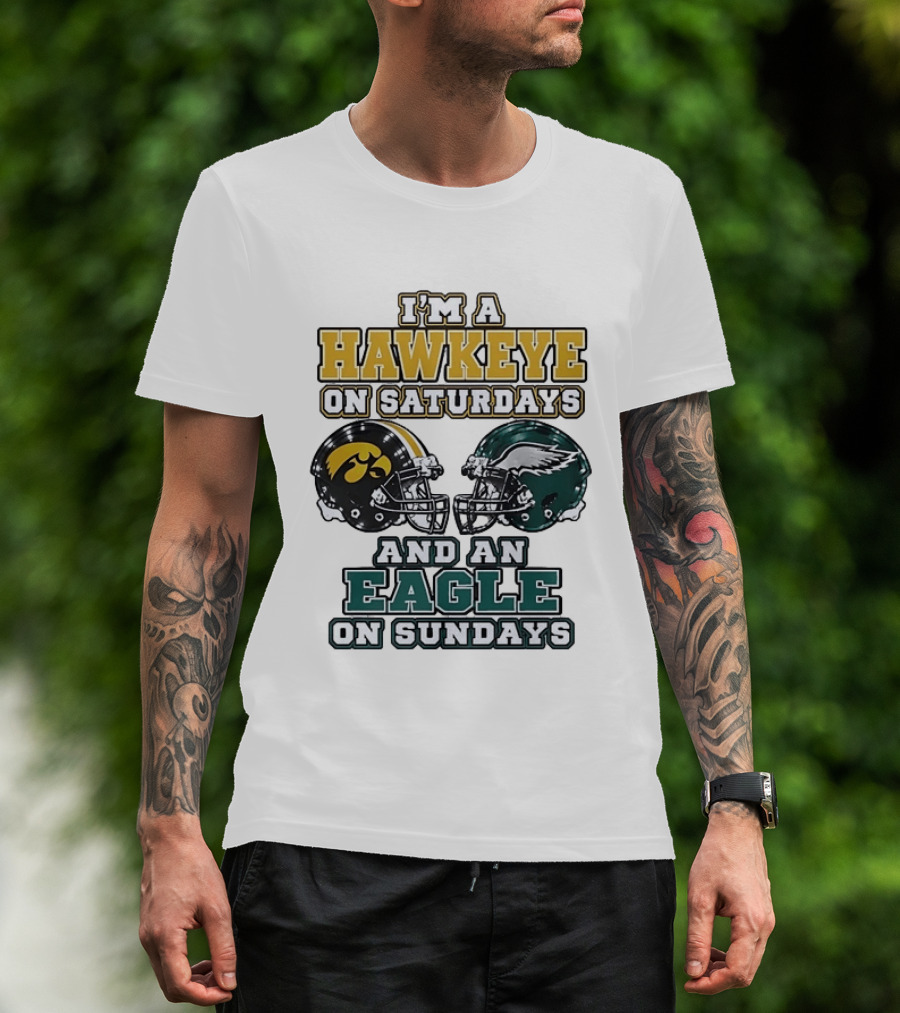 I'm A Hawkeye On Saturdays And An Eagle On Sundays Football Helmets T-Shirt