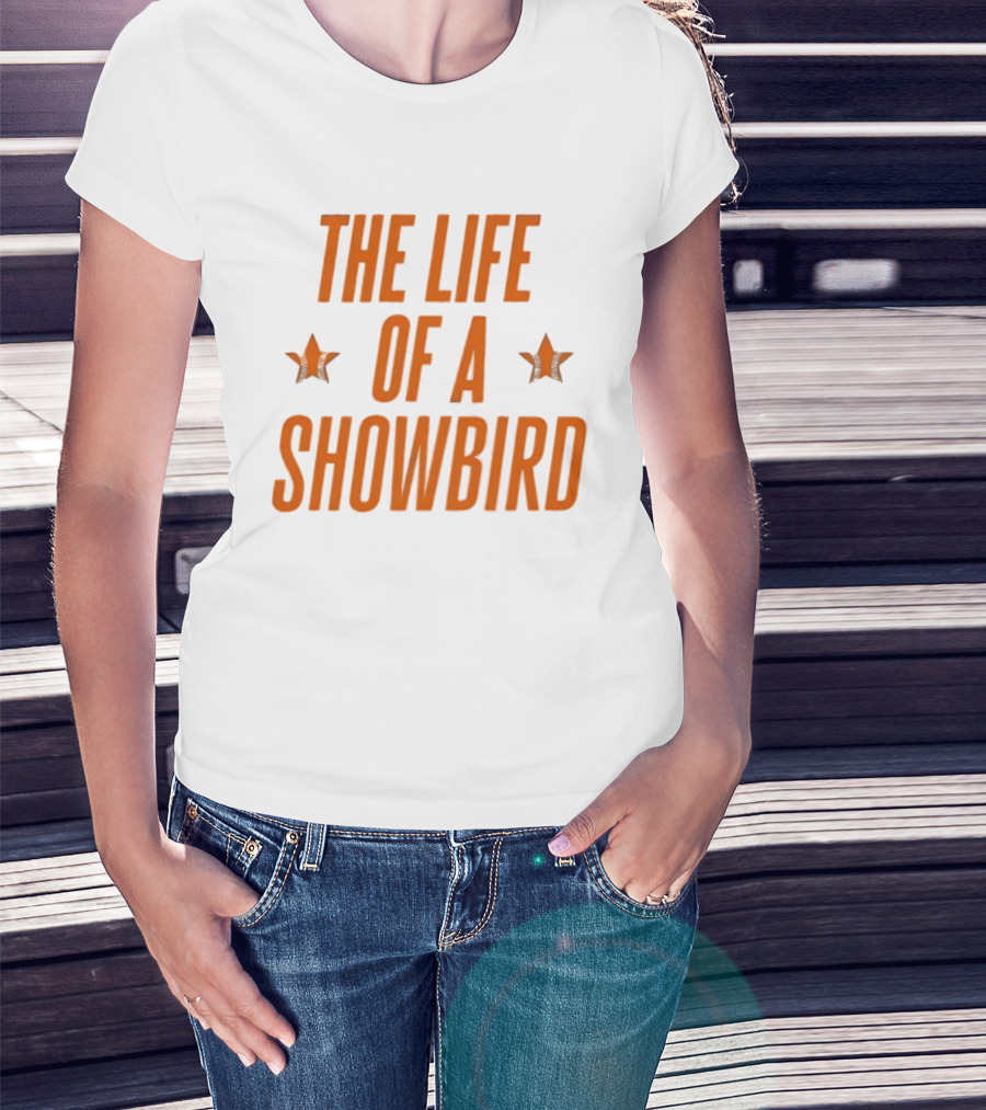 The Life Of A Showbird Stars T-Shirt