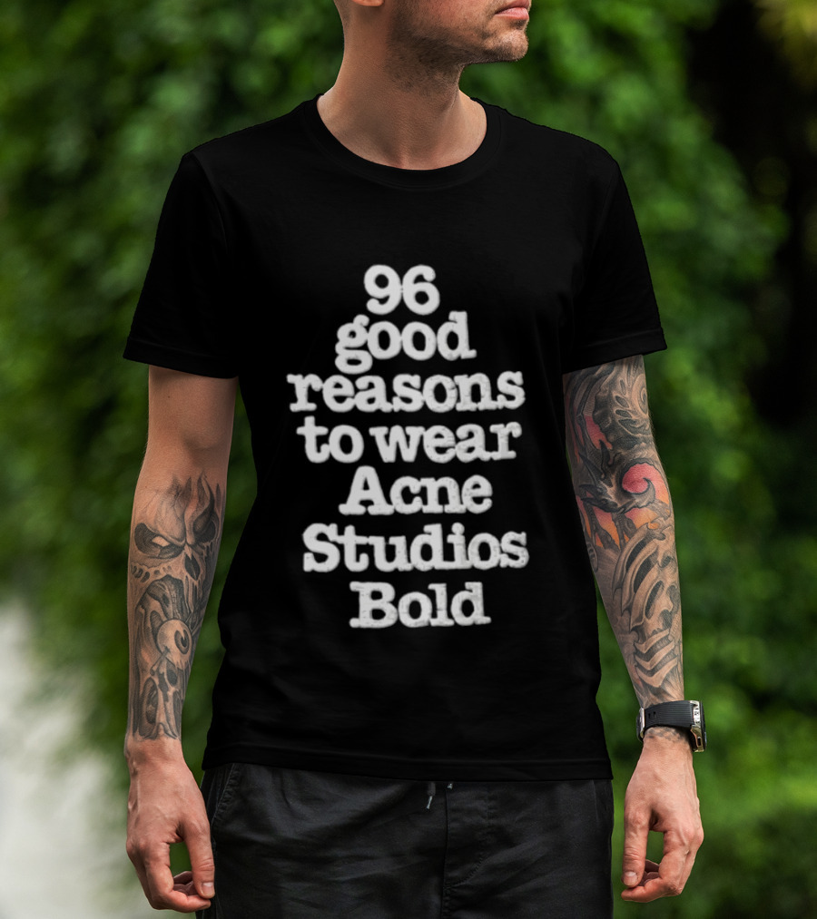 96 Good Reasons To Wear Acne Studios T-Shirt