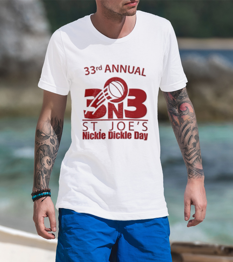 33rd Annual St Joe's Nickle Dickle Day 3on3 Basketball Tournament T-Shirt