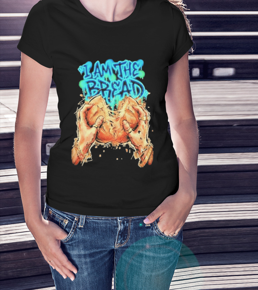 I Am The Bread Graffiti Street Art Style Featuring Hands Breaking Bread T-Shirt
