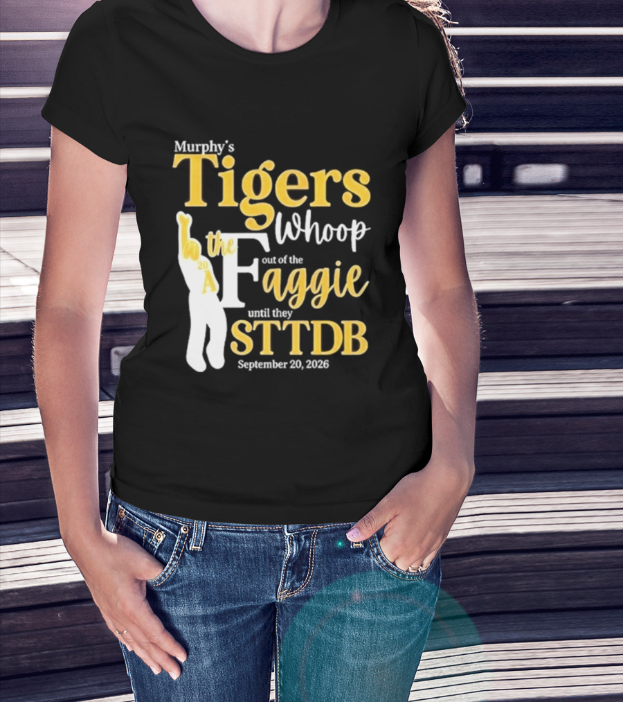 Murphy's Tigers Whoop The Aggie STTDB September 23 2023 T-Shirt